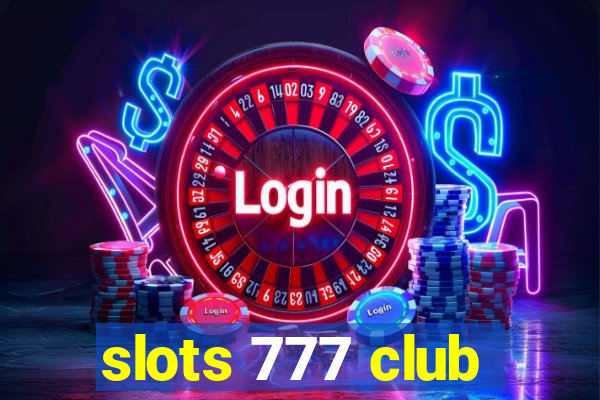 slots 777 club